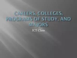 Careers, Colleges, Programs of Study, and Majors