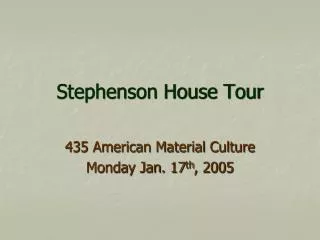 Stephenson House Tour
