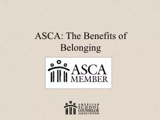 ASCA: The Benefits of Belonging