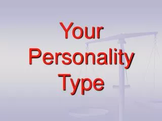 Your Personality Type