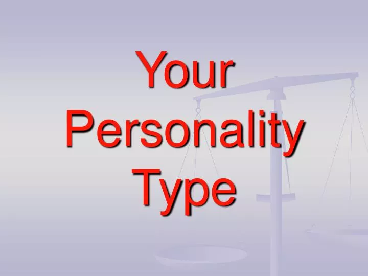 your personality type
