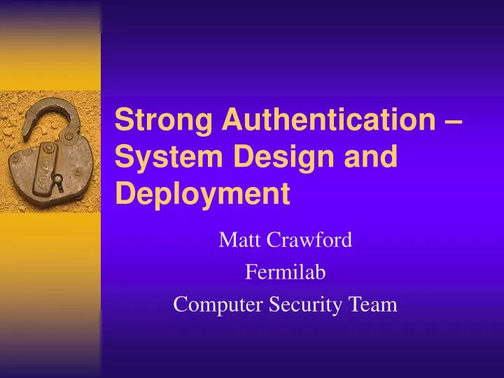 strong authentication system design and deployment