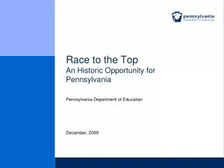 Race to the Top An Historic Opportunity for Pennsylvania