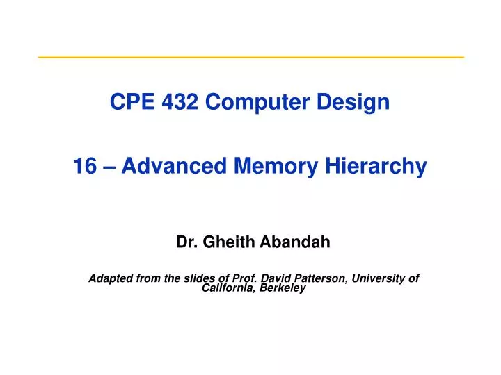 cpe 432 computer design 16 advanced memory hierarchy