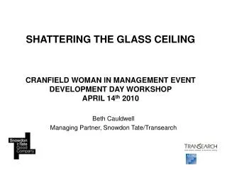 SHATTERING THE GLASS CEILING CRANFIELD WOMAN IN MANAGEMENT EVENT DEVELOPMENT DAY WORKSHOP APRIL 14 th 2010