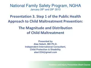 National Family Safety Program, NGHA January 28 th and 29 th 2013 Presentation 3. Step 1 of the Public Health Approach