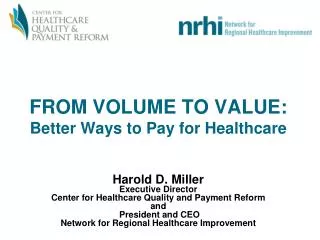 FROM VOLUME TO VALUE: Better Ways to Pay for Healthcare