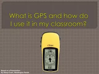 What is GPS and how do I use it in my classroom?