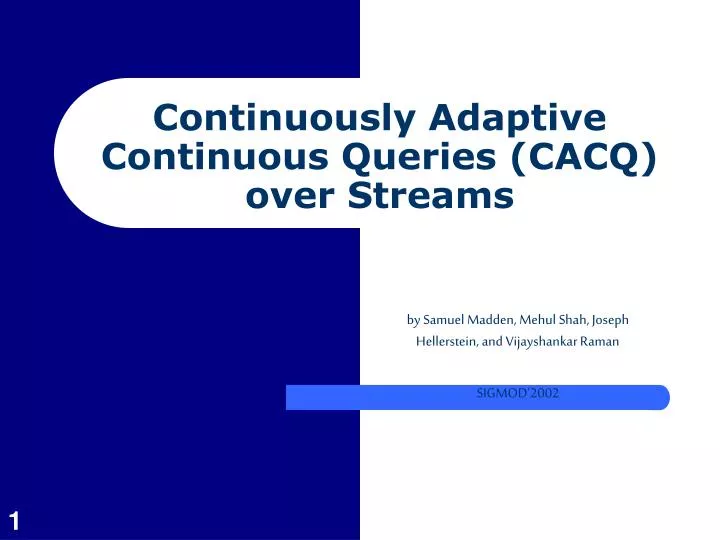 continuously adaptive continuous queries cacq over streams