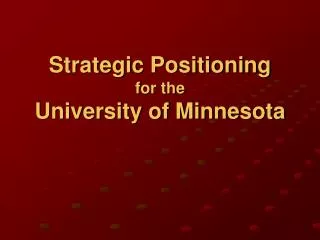 Strategic Positioning for the University of Minnesota