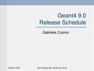 Geant4 9.0 Release Schedule