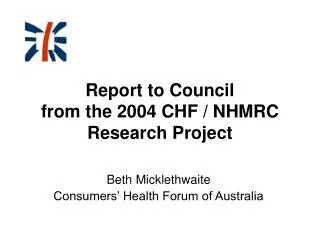 Report to Council from the 2004 CHF / NHMRC Research Project