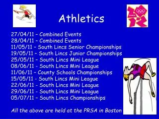 Athletics 27/04/11 – Combined Events 28/04/11 – Combined Events 11/05/11 – South Lincs Senior Championships 19/05/11 – S