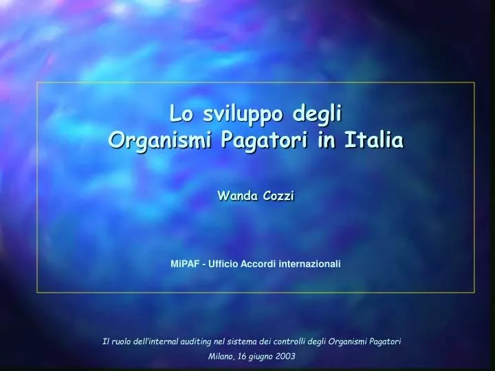 lo sviluppo degli organismi pagatori in italia wanda cozzi mipaf ufficio accordi internazionali