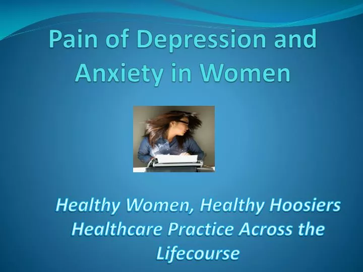 pain of depression and anxiety in women