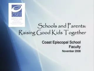 Schools and Parents: Raising Good Kids Together