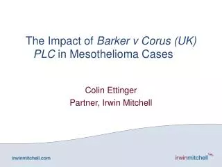The Impact of Barker v Corus (UK) PLC in Mesothelioma Cases