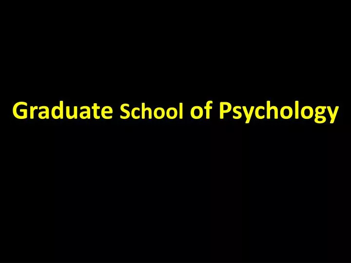 graduate school of psychology