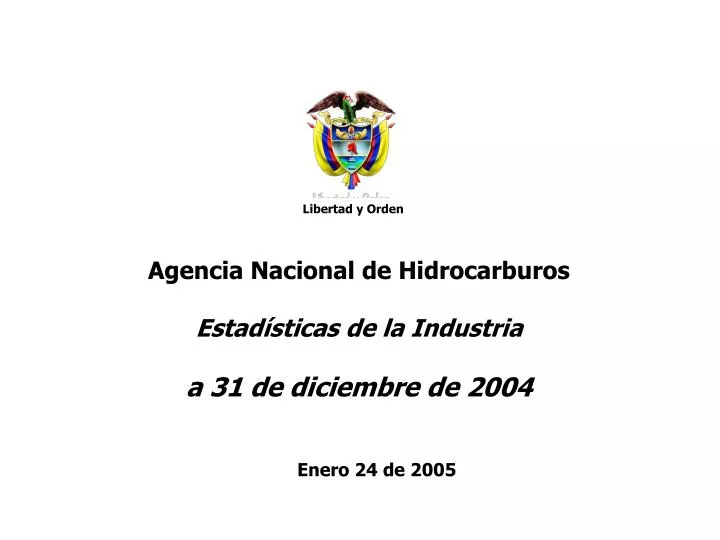 agencia nacional de hidrocarburos estad sticas de la industria a 31 de diciembre de 2004