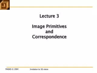 Lecture 3 Image Primitives and Correspondence
