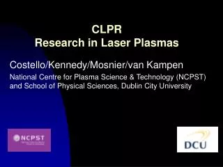 Costello/Kennedy/Mosnier/van Kampen National Centre for Plasma Science &amp; Technology (NCPST) and School of Physical S