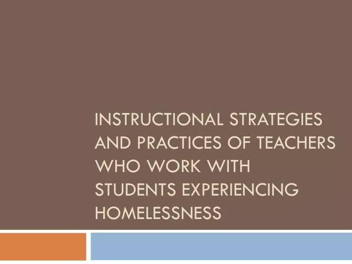 instructional strategies and practices of teachers who work with students experiencing homelessness