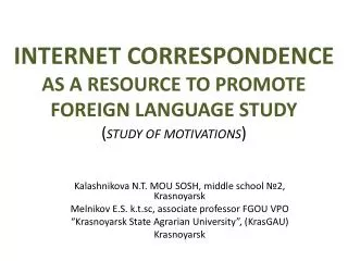 INTERNET CORRESPONDENCE AS A RESOURCE TO PROMOTE FOREIGN LANGUAGE STUDY ( STUDY OF MOTIVATIONS )