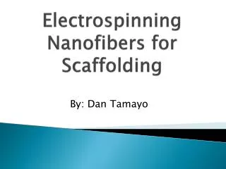 Electrospinning Nanofibers for Scaffolding