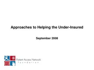 Approaches to Helping the Under-Insured September 2008