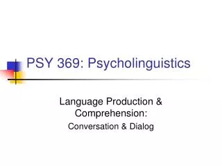 PSY 369: Psycholinguistics