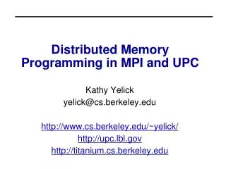 Distributed Memory Programming in MPI and UPC