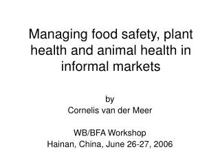 Managing food safety, plant health and animal health in informal markets