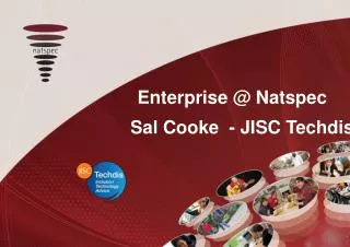 Enterprise @ Natspec Sal Cooke - JISC Techdis