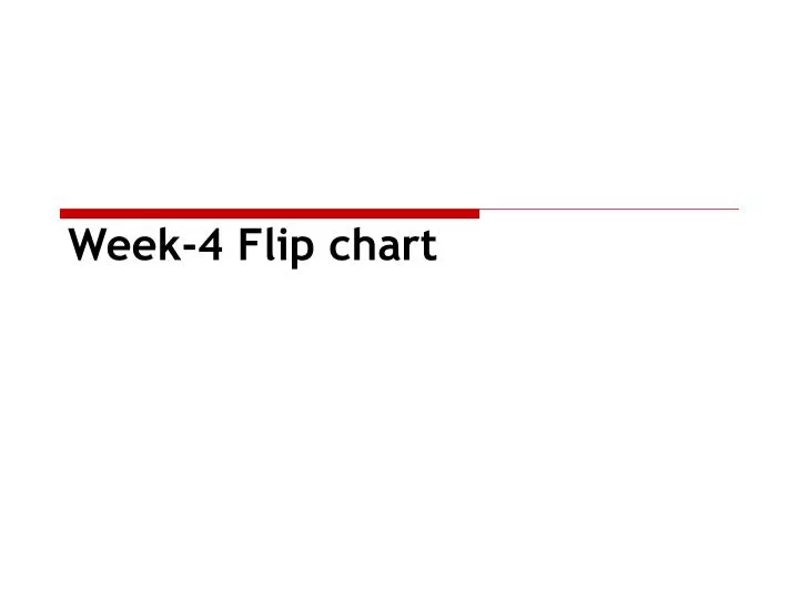 week 4 flip chart