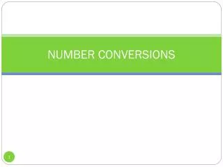 NUMBER CONVERSIONS