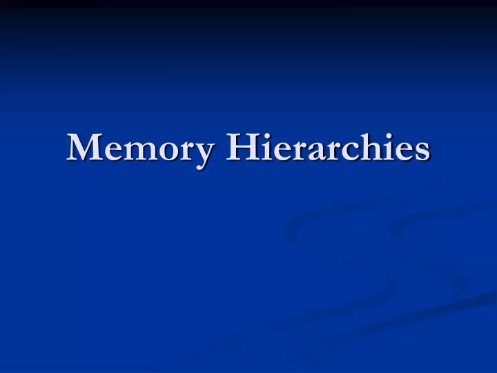 memory hierarchies