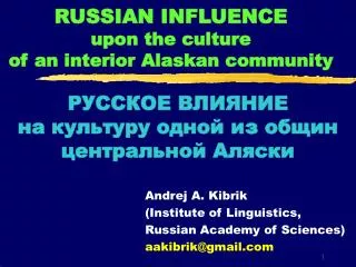 RUSSIAN INFLUENCE upon the culture of an interior Alaskan community