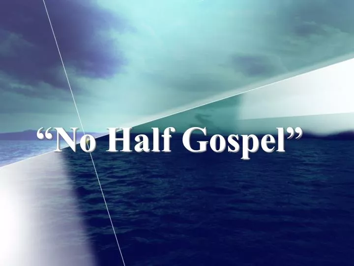 no half gospel