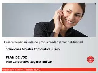 Soluciones Móviles Corporativas Claro PLAN DE VOZ Plan Corporativo Seguros Bolívar