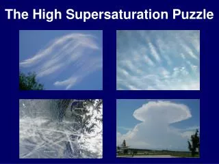 The High Supersaturation Puzzle