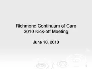Richmond Continuum of Care 2010 Kick-off Meeting