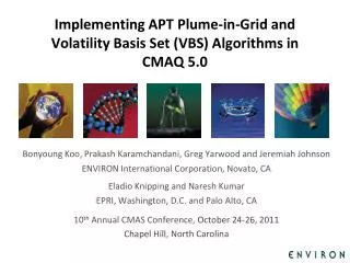 Implementing APT Plume-in-Grid and Volatility Basis Set (VBS) Algorithms in CMAQ 5.0