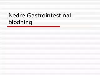 nedre gastrointestinal bl dning