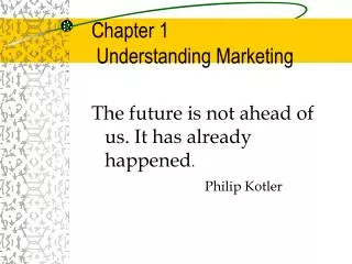 Chapter 1 Understanding Marketing
