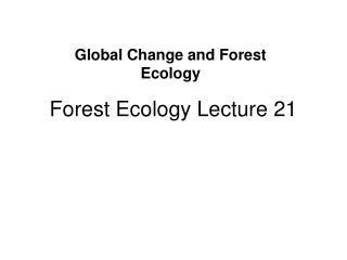 Forest Ecology Lecture 21