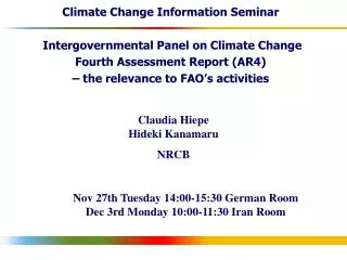 Climate Change Information Seminar Intergovernmental Panel on Climate Change Fourth Assessment Report (AR4) – the relev