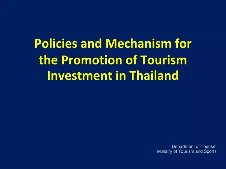 policies and mechanism for the promotion of tourism investment in thailand