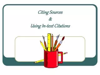 Citing Sources &amp; Using In-text Citations