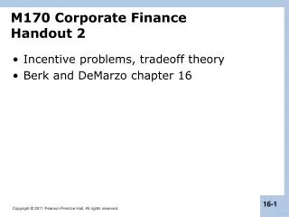 Incentive problems, tradeoff theory Berk and DeMarzo chapter 16