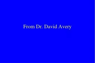 From Dr. David Avery